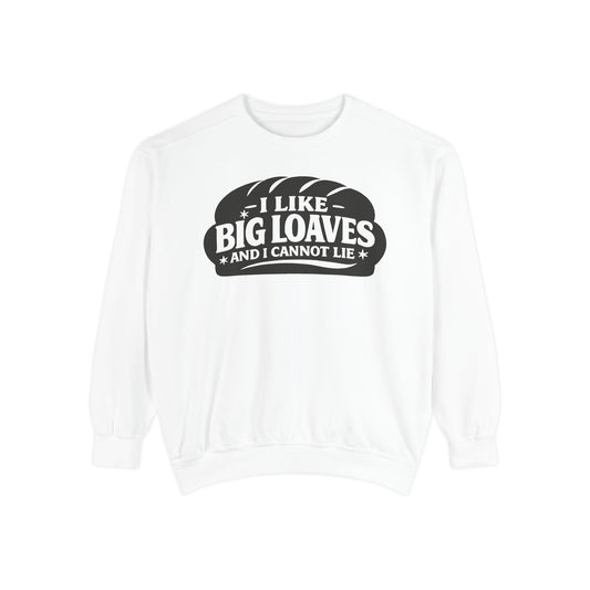 Bread Lover Sweatshirt – "I Like Big Loaves and I Cannot Lie" Cozy Graphic Crewneck