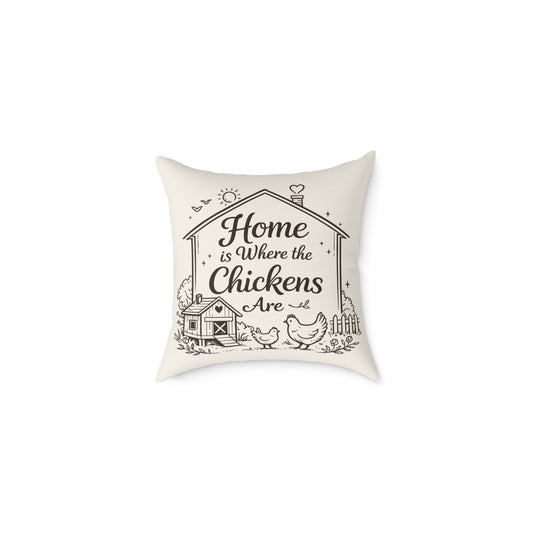 Home Is Where the Chickens Are Pillow — Farmhouse Chicken Coop Throw Pillow