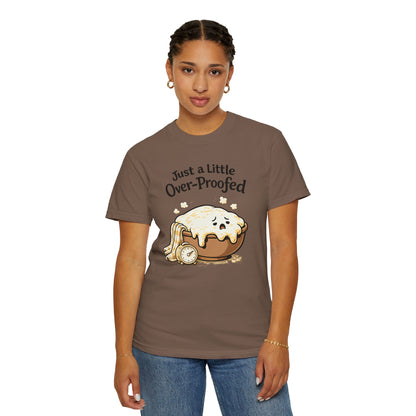 Just a Little Over-Proofed Sourdough Starter T-Shirt – Cute Baking Pun Tee
