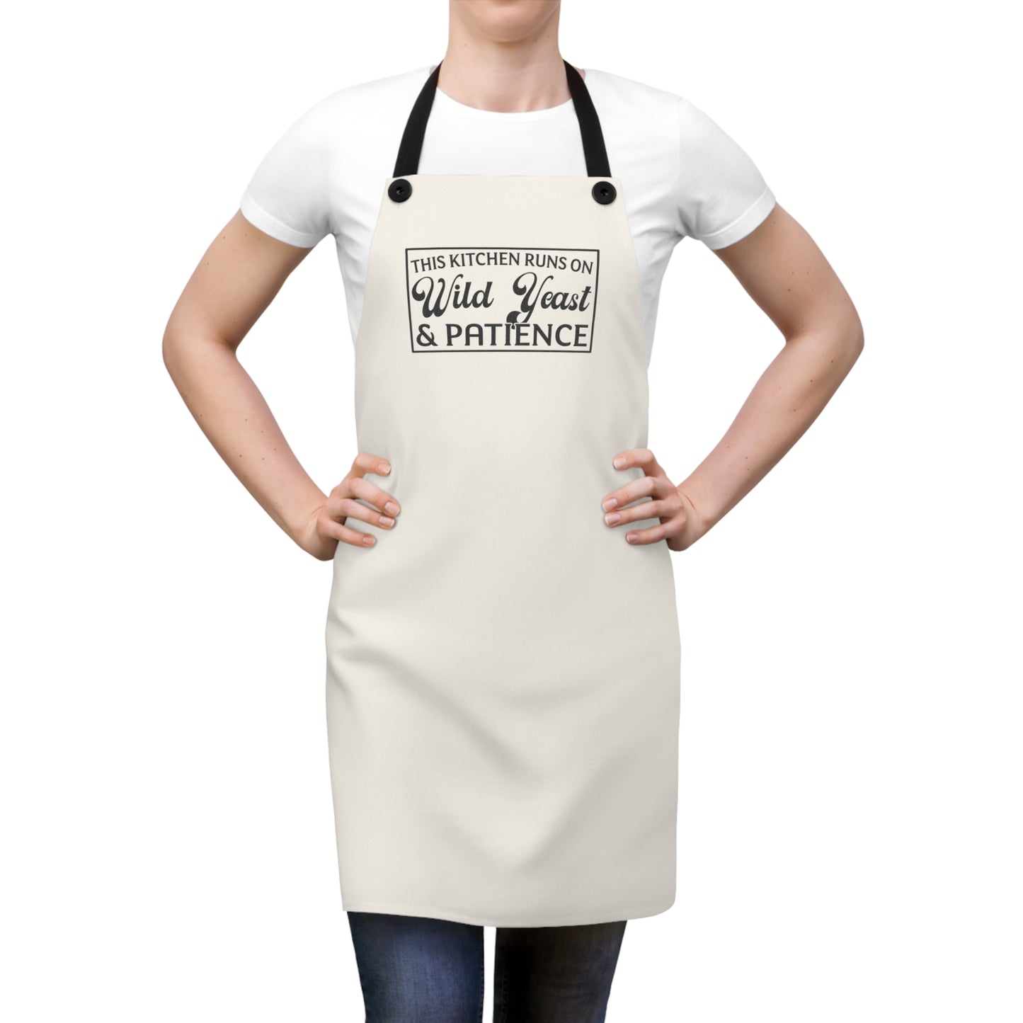 "This Kitchen Runs on Wild Yeast & Patience" Baking Apron