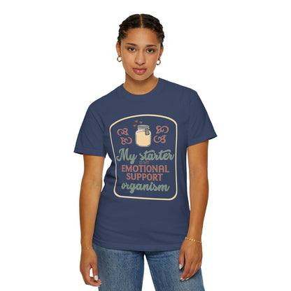 My Starter Is My Emotional Support Organism | Funny Sourdough Shirt | Baking Humor | Sourdough Lover Apparel