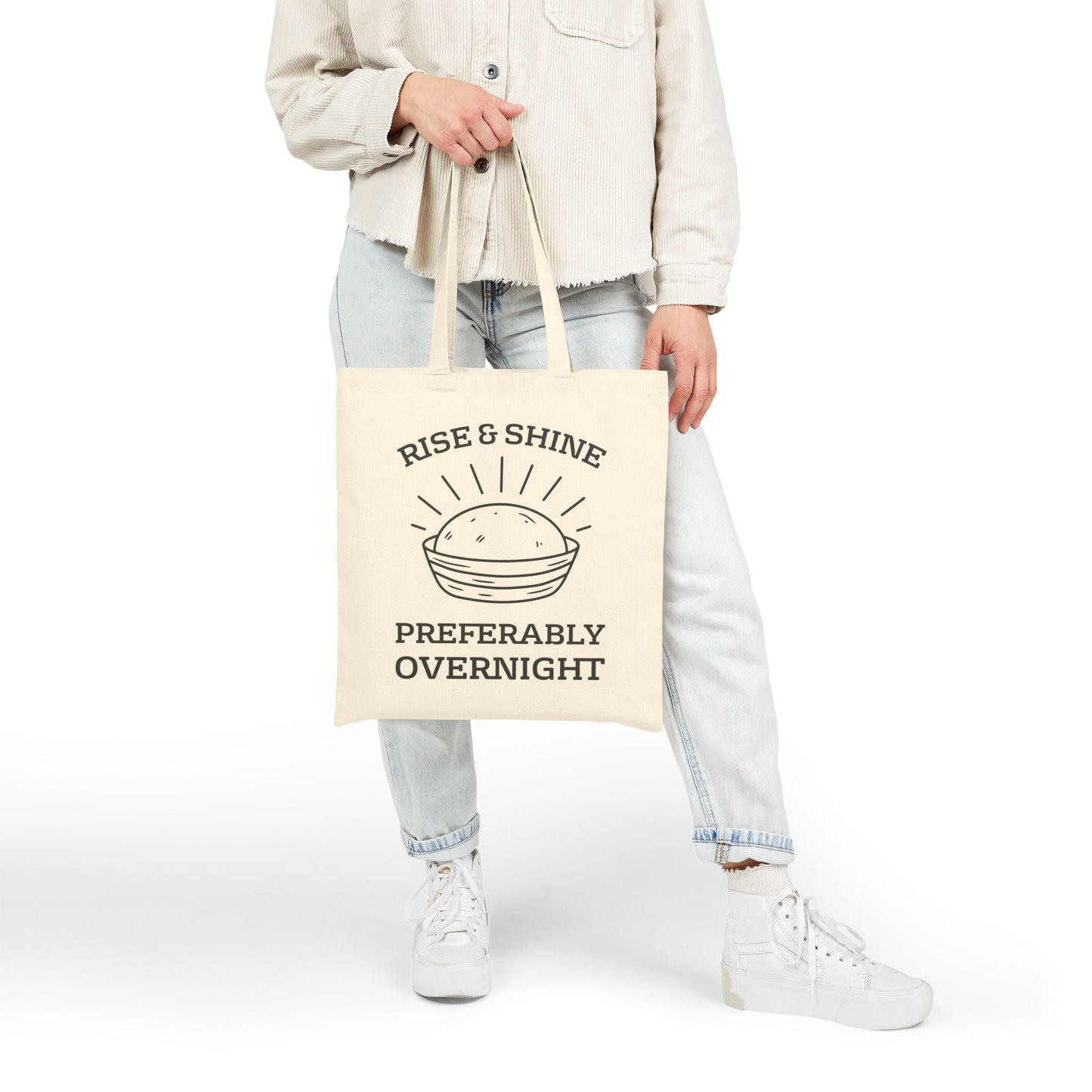 “Rise & Shine Preferably Overnight” Funny Sourdough Tote