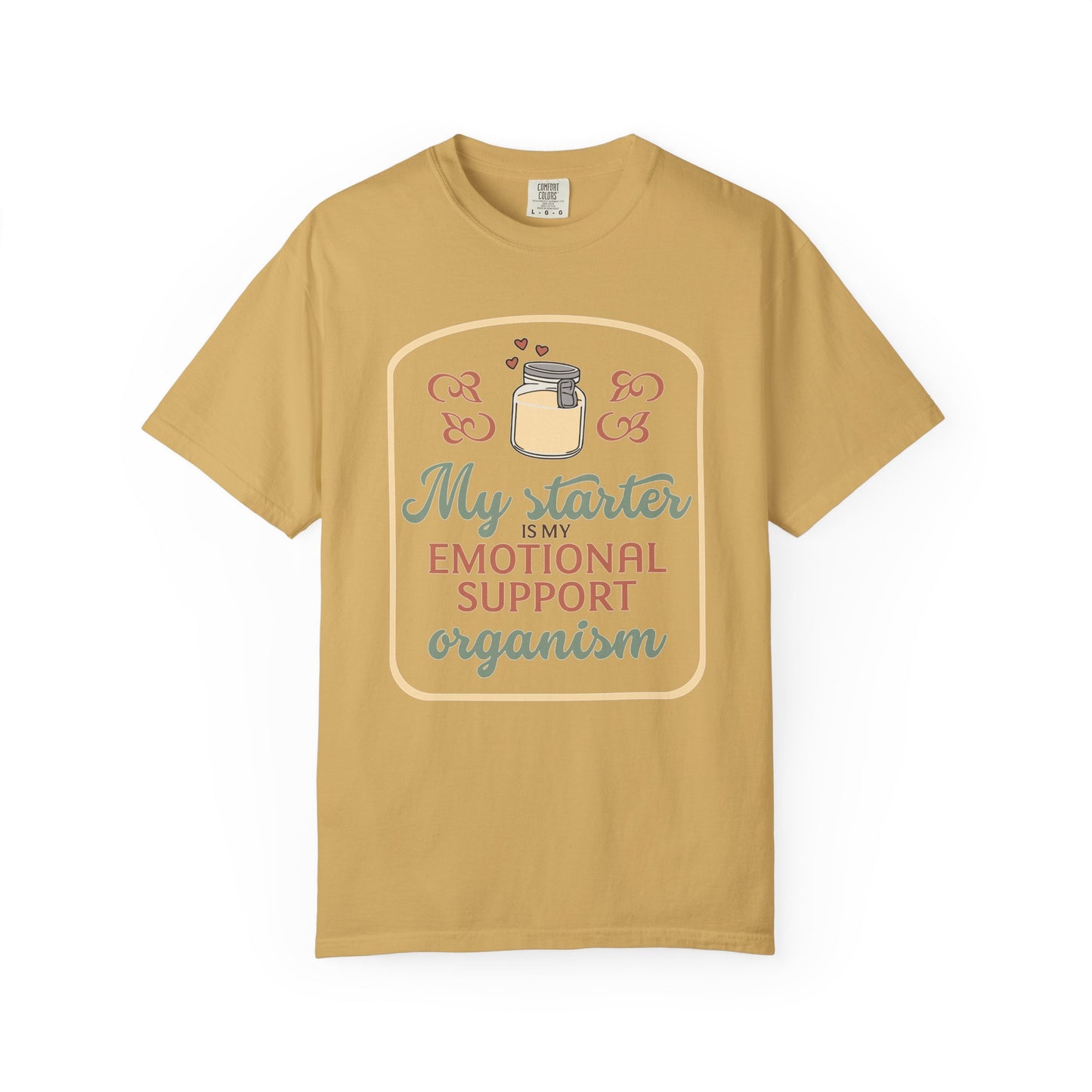 My Starter Is My Emotional Support Organism | Funny Sourdough Shirt | Baking Humor | Sourdough Lover Apparel