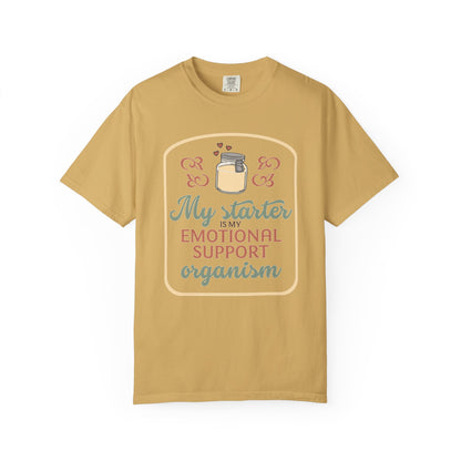 My Starter Is My Emotional Support Organism | Funny Sourdough Shirt | Baking Humor | Sourdough Lover Apparel