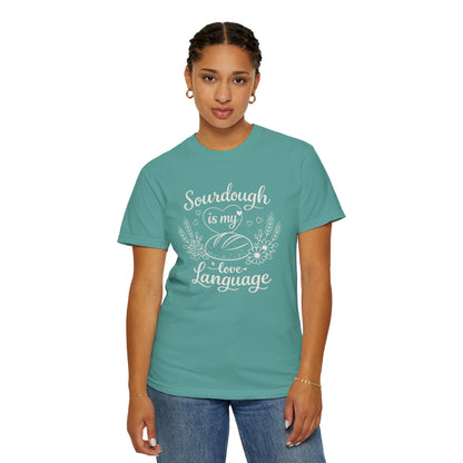 Sourdough Is My Love Language Shirt - Baking Tee for Bread Makers