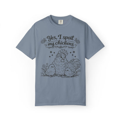 Yes, I Spoil My Chickens T-Shirt — Chicken Lover Farm Tee