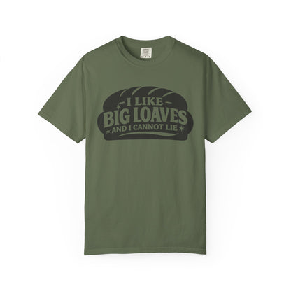 Bread Lover T-Shirt — “I Like Big Loaves And I Cannot Lie” Graphic Tee