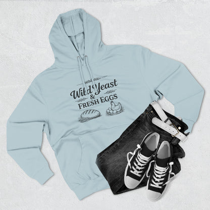 Hoodie — “Wild Yeast & Fresh Eggs” Baker Rustic Farmhouse Pullover