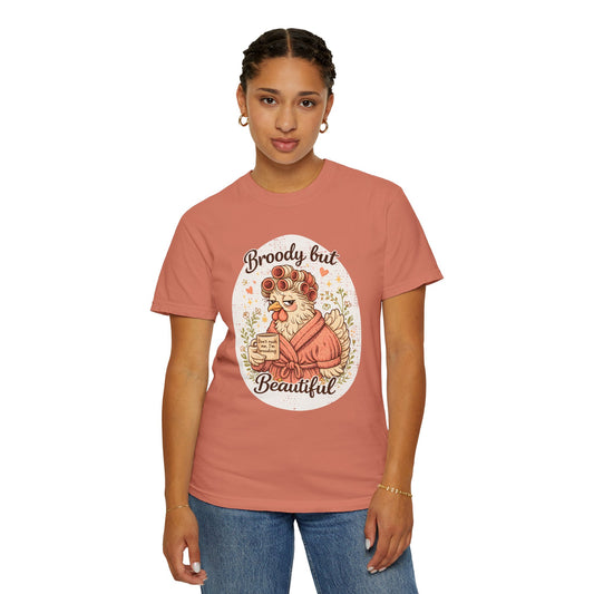 Broody But Beautiful Chicken T-Shirt