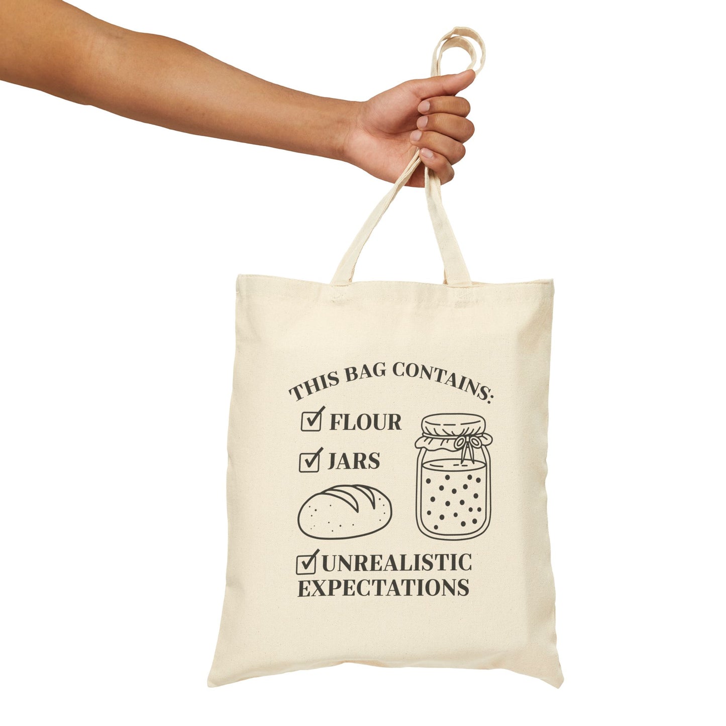 This Bag Contains: Flour, Jars & Unrealistic Expectations Canvas Grocery Tote