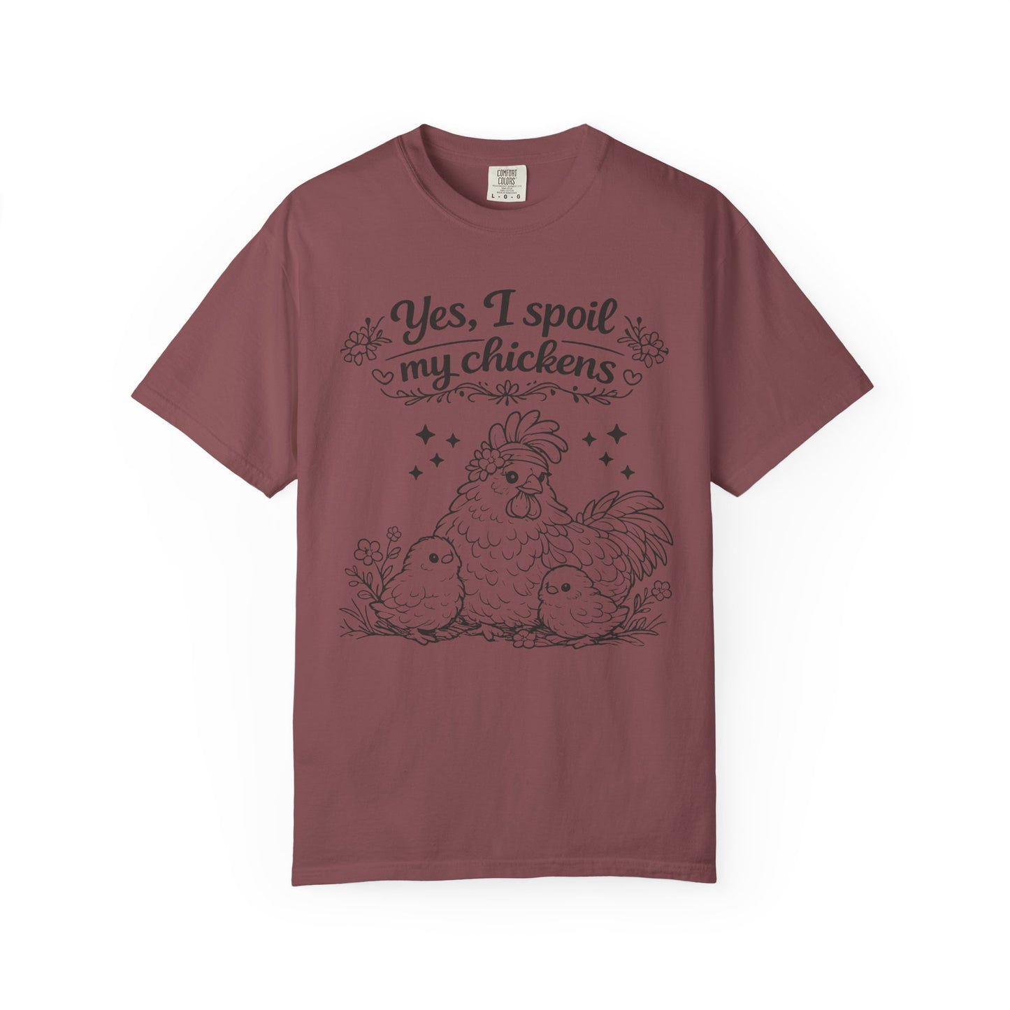 Yes, I Spoil My Chickens T-Shirt — Chicken Lover Farm Tee