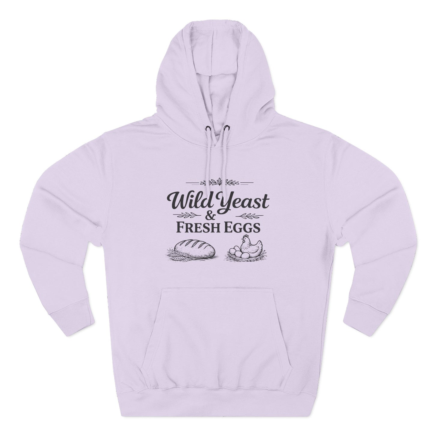 Hoodie — “Wild Yeast & Fresh Eggs” Baker Rustic Farmhouse Pullover