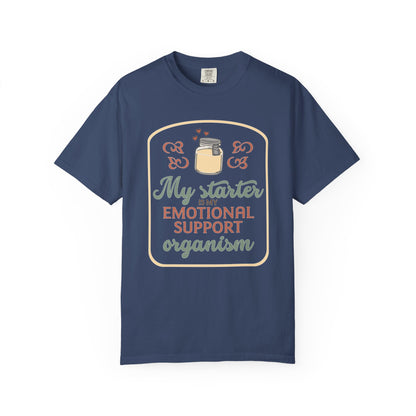 My Starter Is My Emotional Support Organism | Funny Sourdough Shirt | Baking Humor | Sourdough Lover Apparel