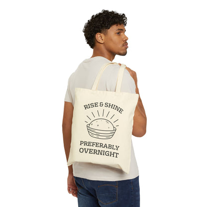 “Rise & Shine Preferably Overnight” Funny Sourdough Tote