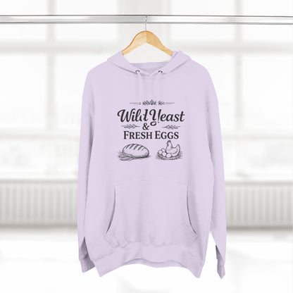 Hoodie — “Wild Yeast & Fresh Eggs” Baker Rustic Farmhouse Pullover