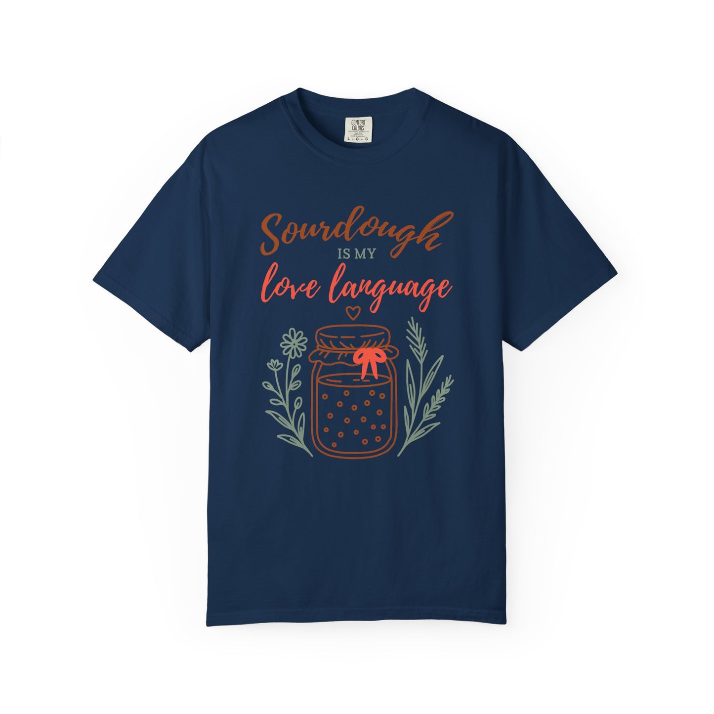 Sourdough Is My Love Language T-Shirt — Cute Baking Jar Graphic Tee for Home Bakers