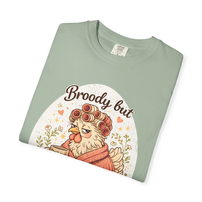Broody But Beautiful Chicken T-Shirt