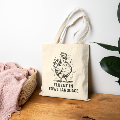 Fluent in Fowl Language – Funny Chicken Lover Tote Bag