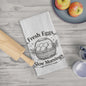 Tea Towel — Fresh Eggs Slow Mornings Farmhouse Kitchen Towel
