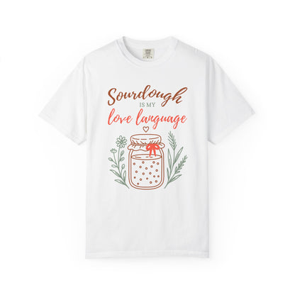 Sourdough Is My Love Language T-Shirt — Cute Baking Jar Graphic Tee for Home Bakers