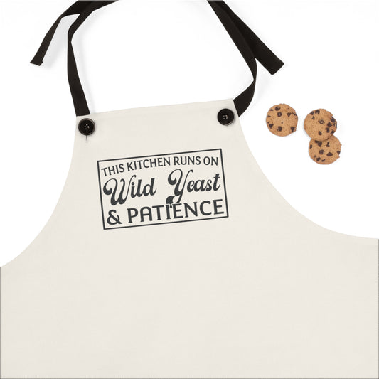 "This Kitchen Runs on Wild Yeast & Patience" Baking Apron