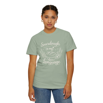Sourdough Is My Love Language Shirt - Baking Tee for Bread Makers
