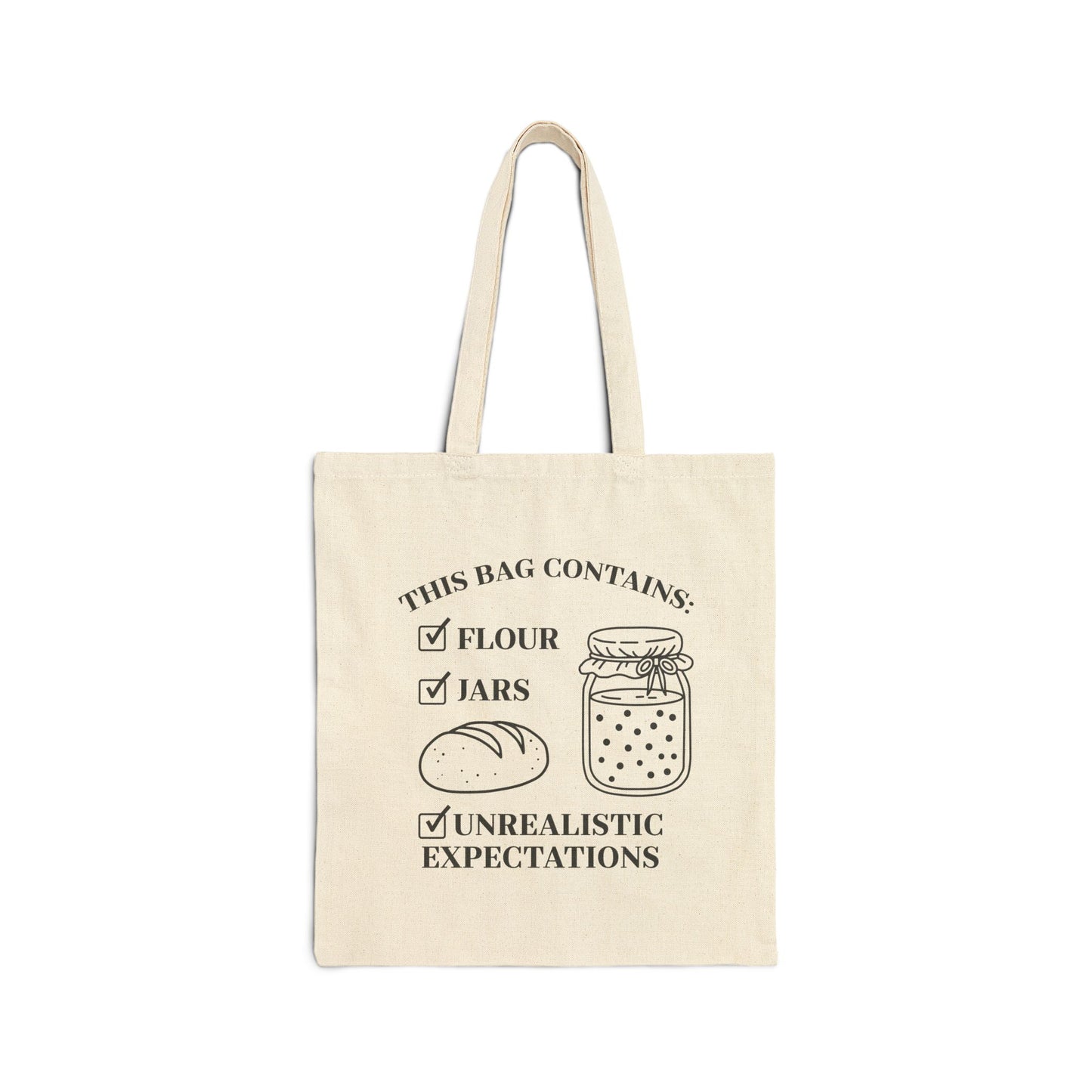 This Bag Contains: Flour, Jars & Unrealistic Expectations Canvas Grocery Tote