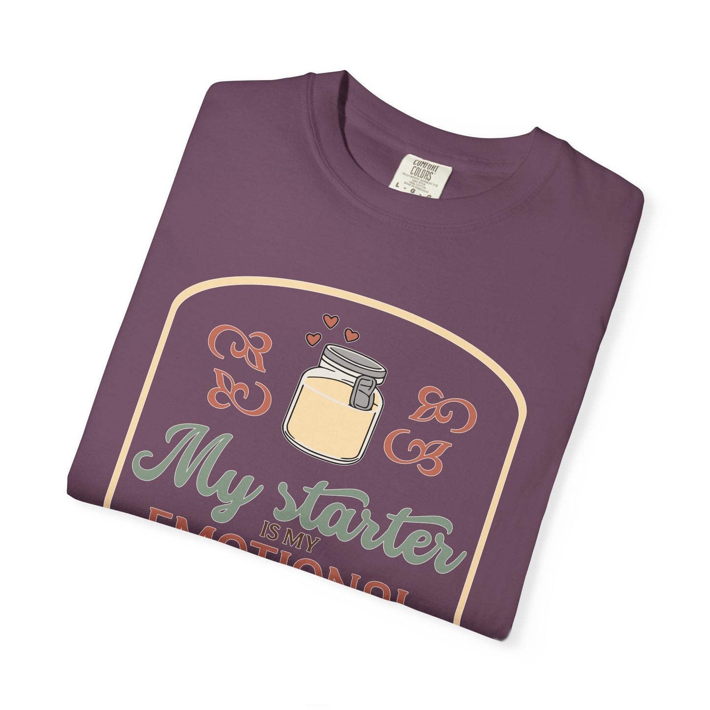 My Starter Is My Emotional Support Organism | Funny Sourdough Shirt | Baking Humor | Sourdough Lover Apparel