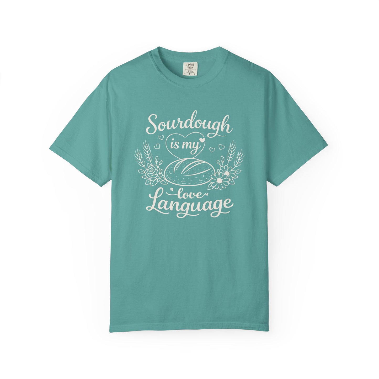 Sourdough Is My Love Language Shirt - Baking Tee for Bread Makers