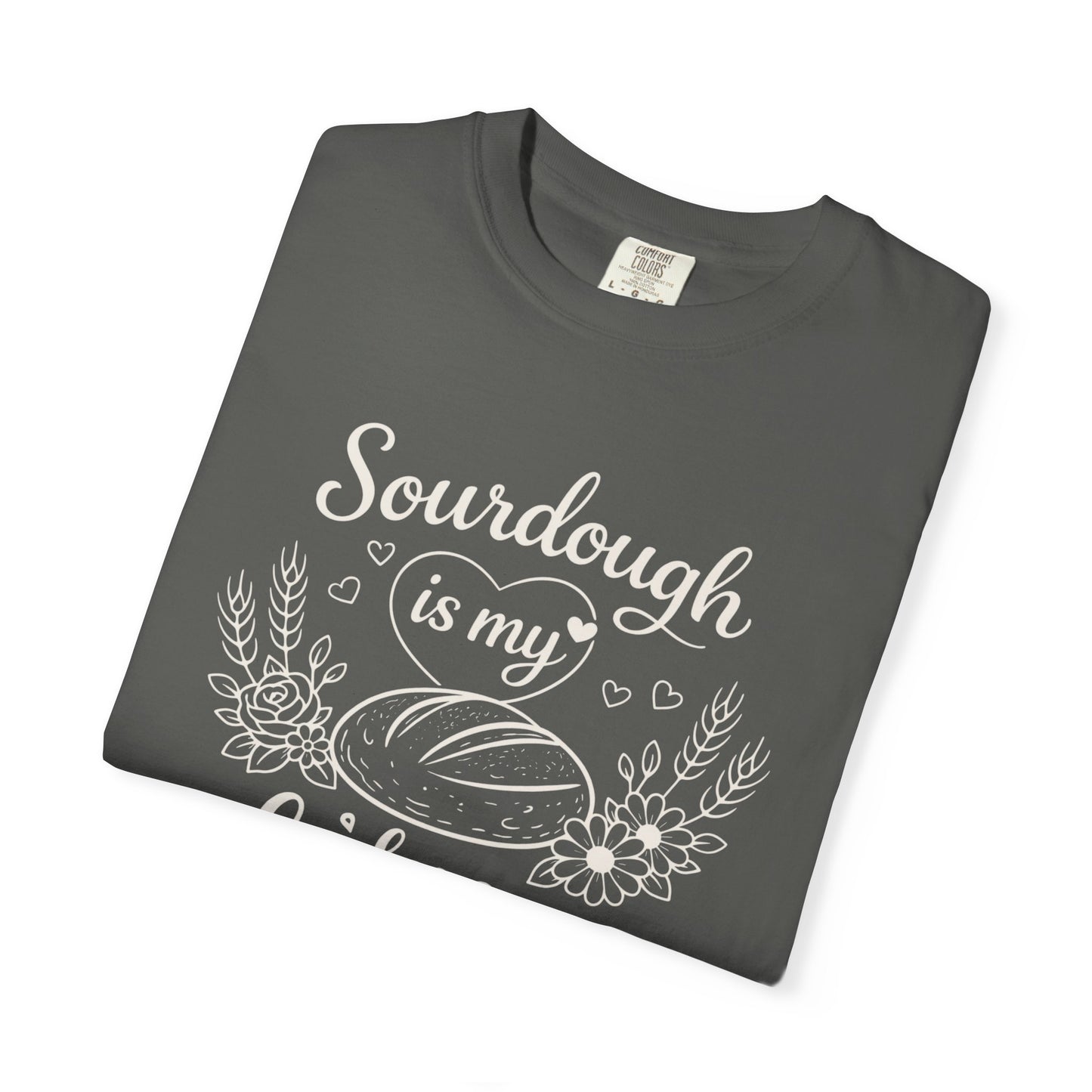 Sourdough Is My Love Language Shirt - Baking Tee for Bread Makers