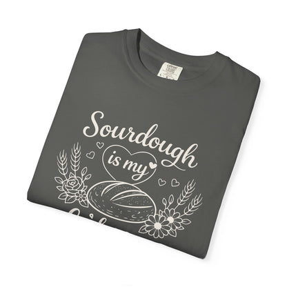 Sourdough Is My Love Language Shirt - Baking Tee for Bread Makers