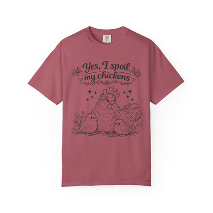 Yes, I Spoil My Chickens T-Shirt — Chicken Lover Farm Tee