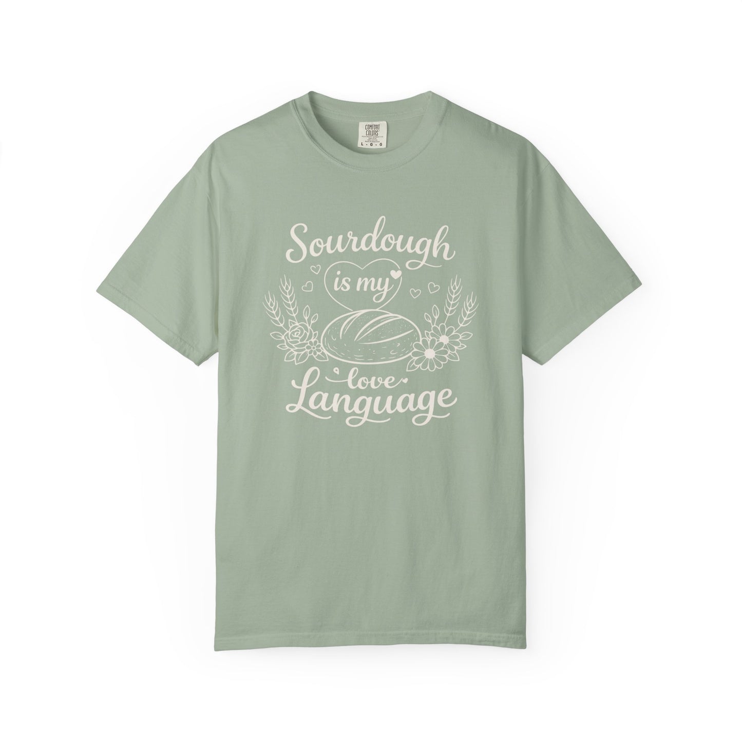 Sourdough Is My Love Language T-Shirt — Baker Gift Tee