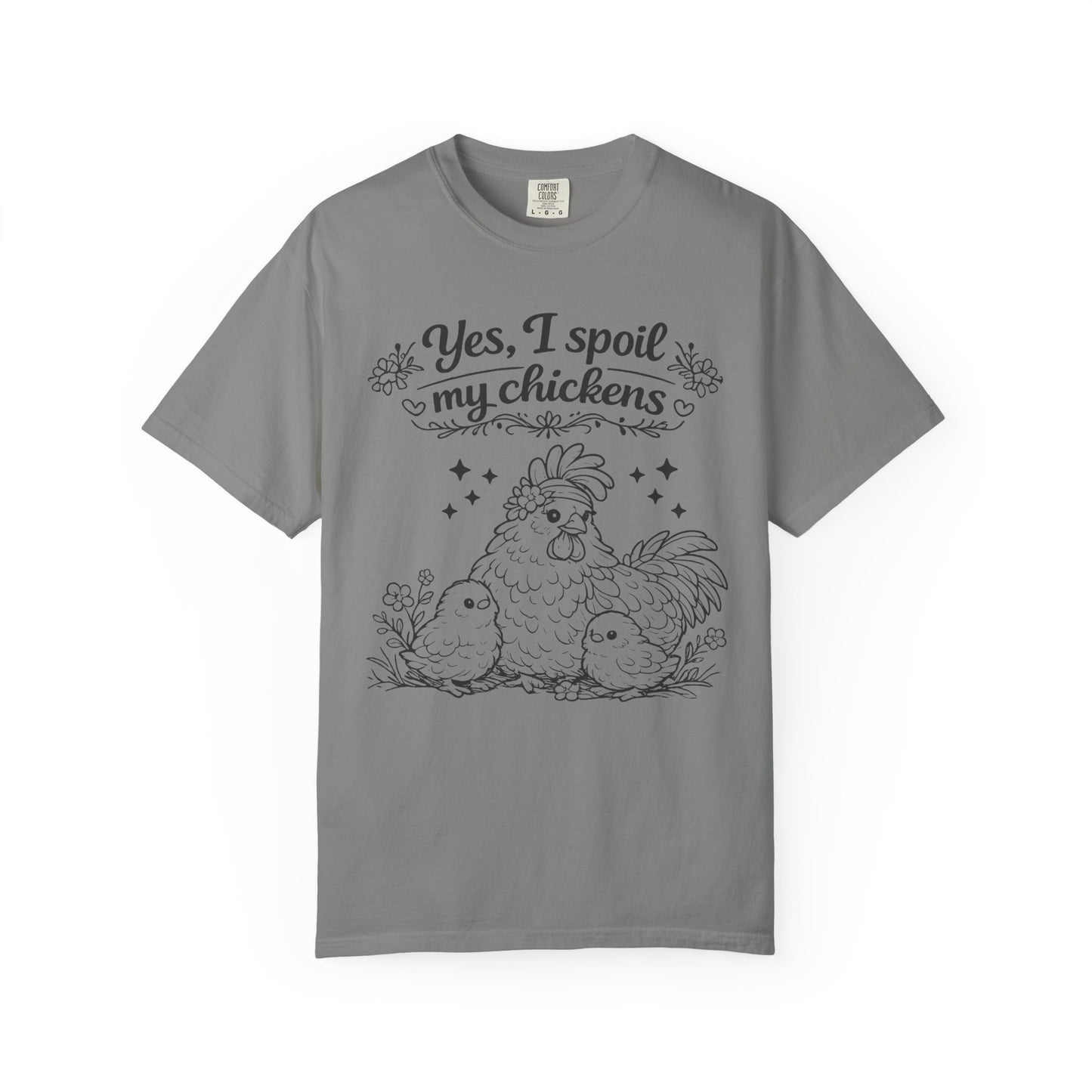 Yes, I Spoil My Chickens T-Shirt — Chicken Lover Farm Tee