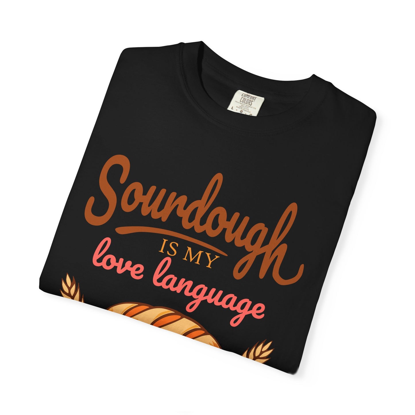 Sourdough Is My Love Language T-Shirt | Funny Sourdough Baking Gift | Cozy Bread Lover Apparel & Kitchen Gift