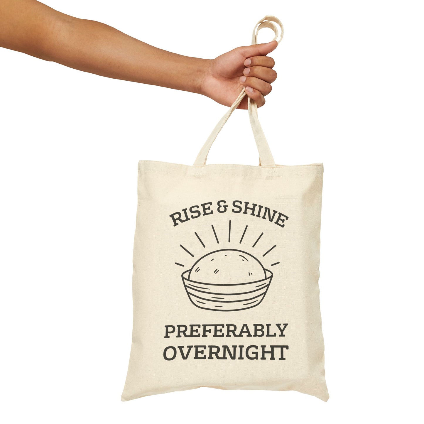 “Rise & Shine Preferably Overnight” Funny Sourdough Tote