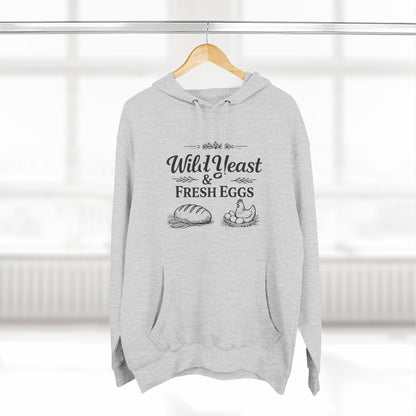Hoodie — “Wild Yeast & Fresh Eggs” Baker Rustic Farmhouse Pullover