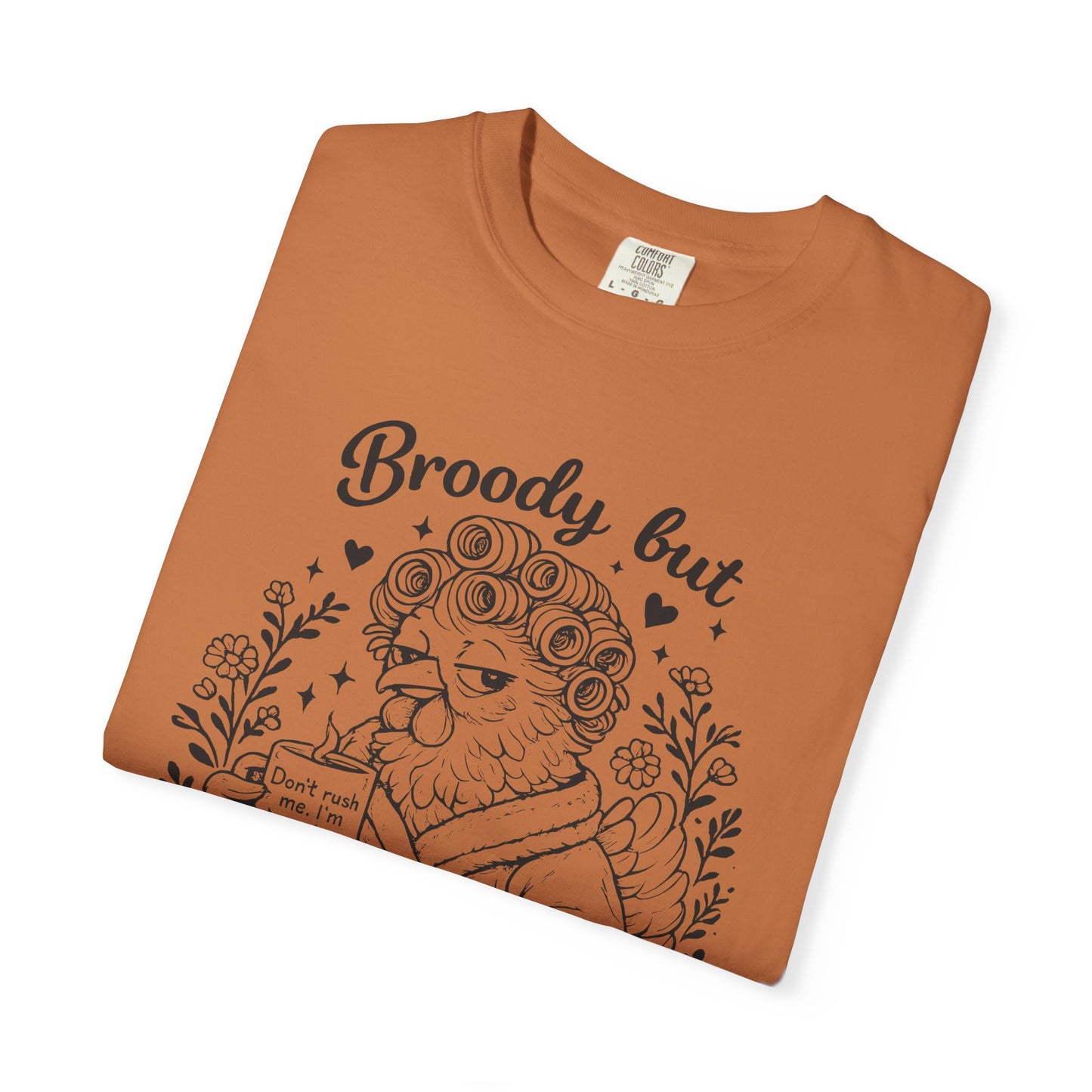 Broody But Beautiful Hen Graphic Tee – Cozy Chicken Lover Shirt