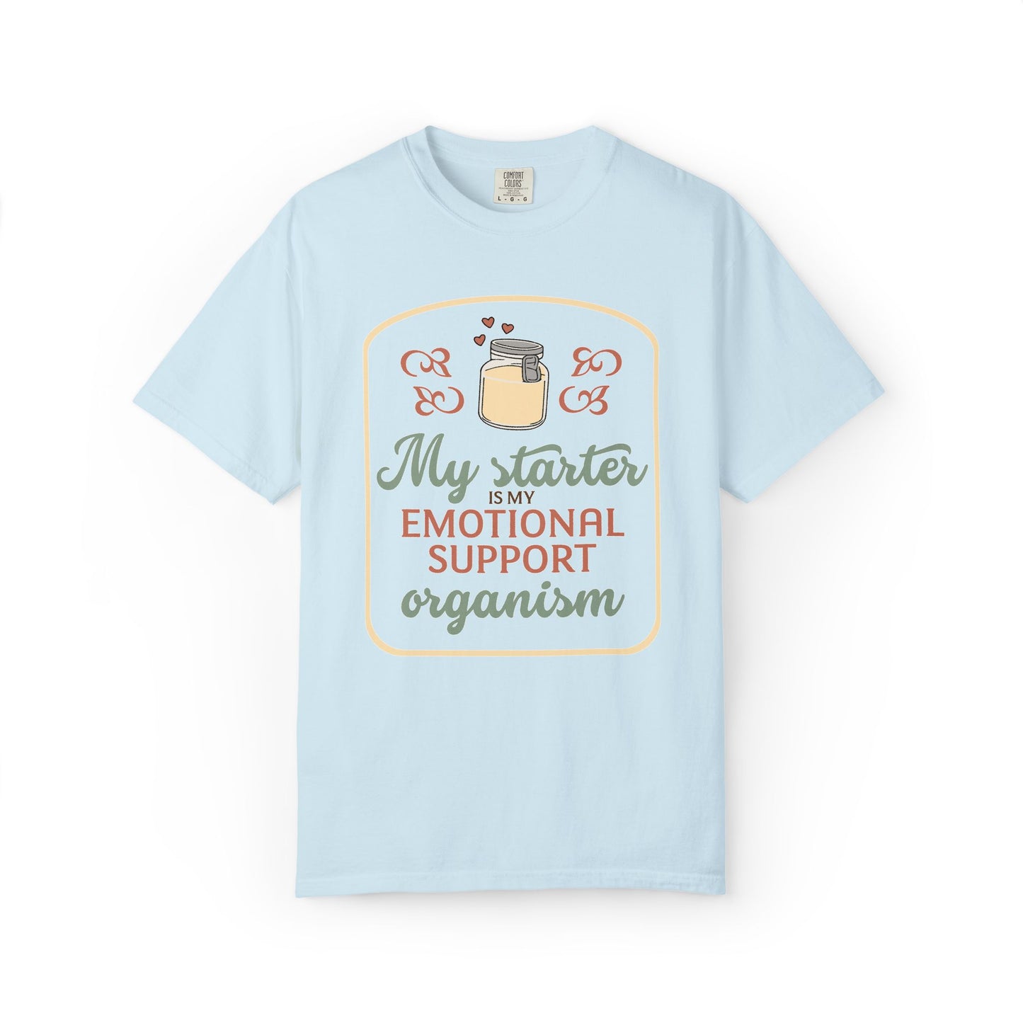 My Starter Is My Emotional Support Organism | Funny Sourdough Shirt | Baking Humor | Sourdough Lover Apparel