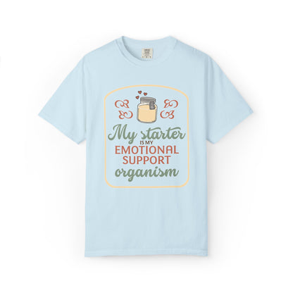 My Starter Is My Emotional Support Organism | Funny Sourdough Shirt | Baking Humor | Sourdough Lover Apparel