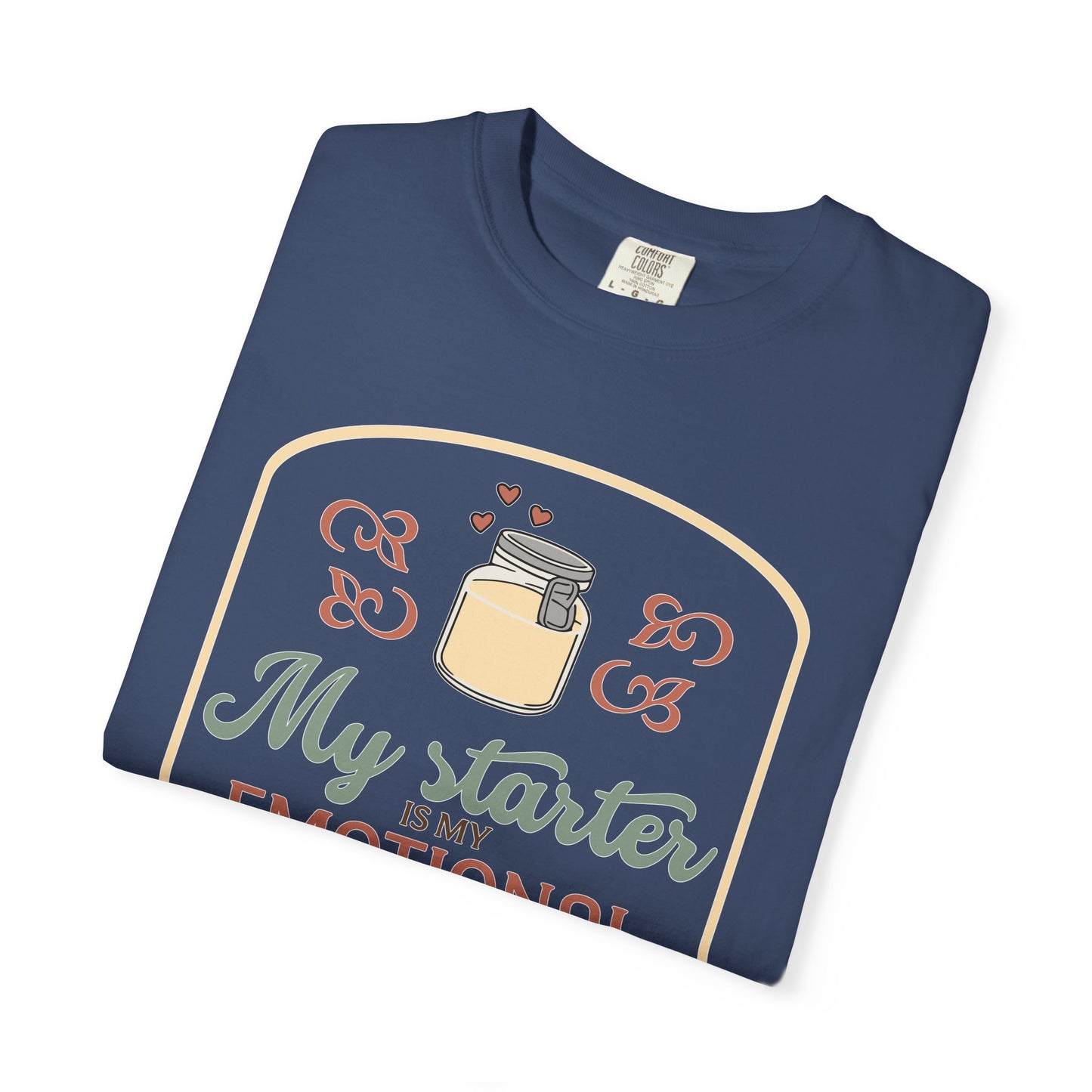 My Starter Is My Emotional Support Organism | Funny Sourdough Shirt | Baking Humor | Sourdough Lover Apparel