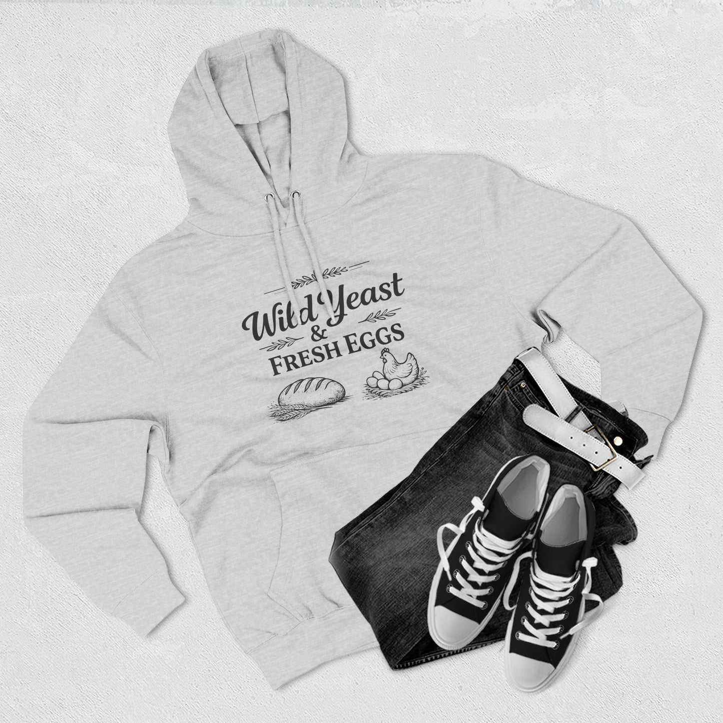 Hoodie — “Wild Yeast & Fresh Eggs” Baker Rustic Farmhouse Pullover