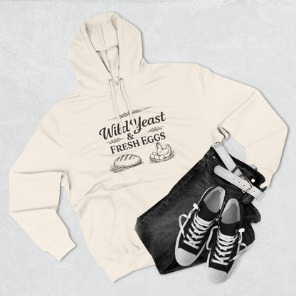 Hoodie — “Wild Yeast & Fresh Eggs” Baker Rustic Farmhouse Pullover