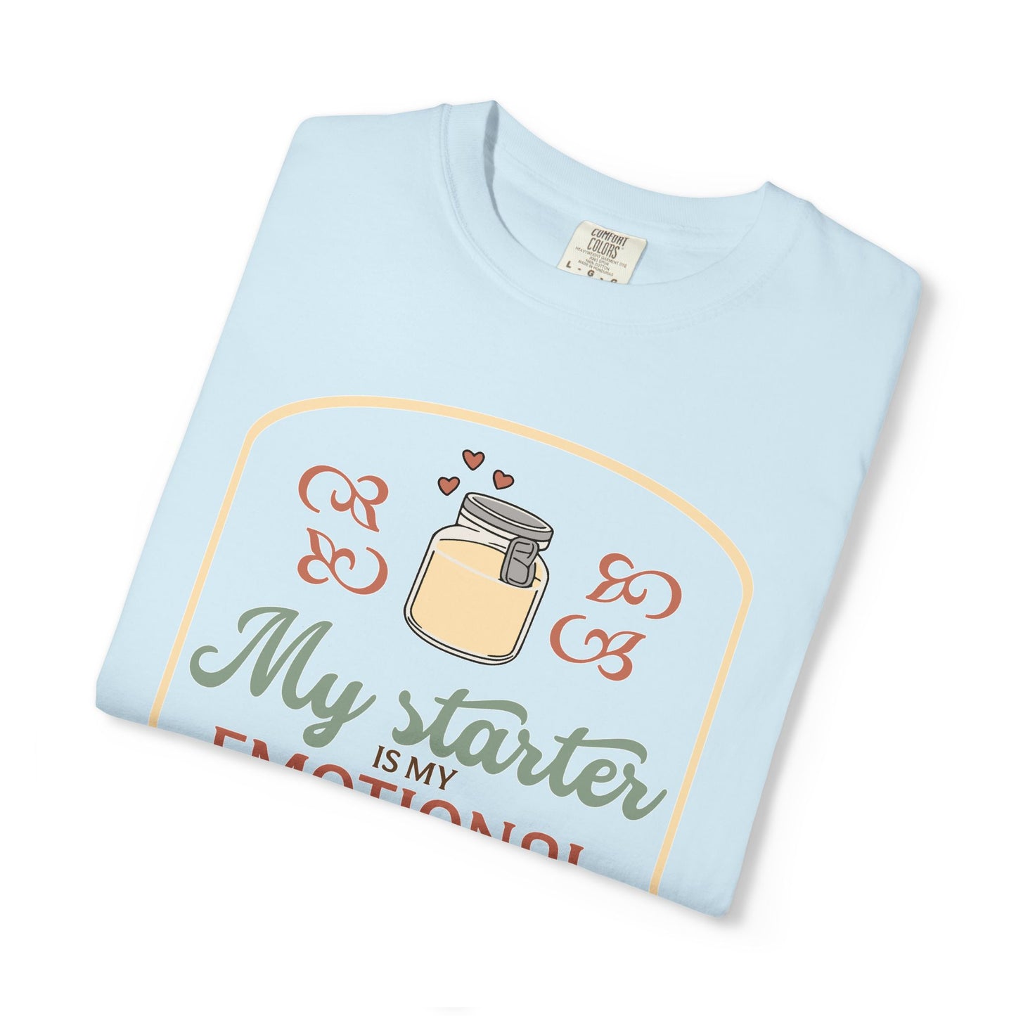 My Starter Is My Emotional Support Organism | Funny Sourdough Shirt | Baking Humor | Sourdough Lover Apparel
