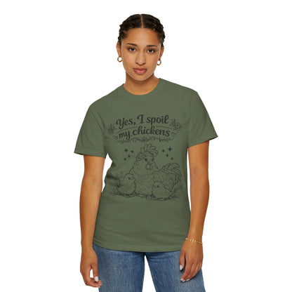 Yes, I Spoil My Chickens T-Shirt — Chicken Lover Farm Tee