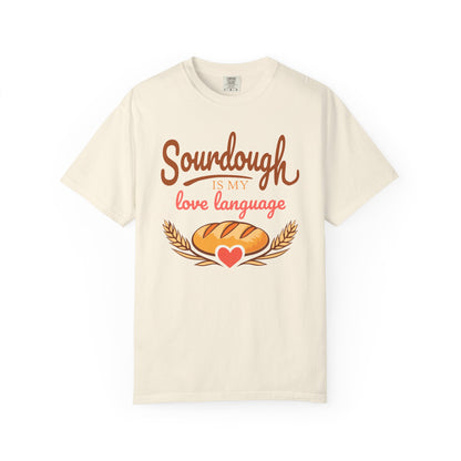 Sourdough Is My Love Language T-Shirt | Funny Sourdough Baking Gift | Cozy Bread Lover Apparel & Kitchen Gift