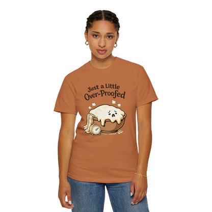 Just a Little Over-Proofed Sourdough Starter T-Shirt – Cute Baking Pun Tee