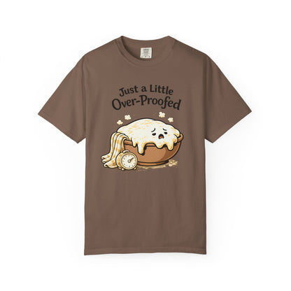 Just a Little Over-Proofed Sourdough Starter T-Shirt – Cute Baking Pun Tee