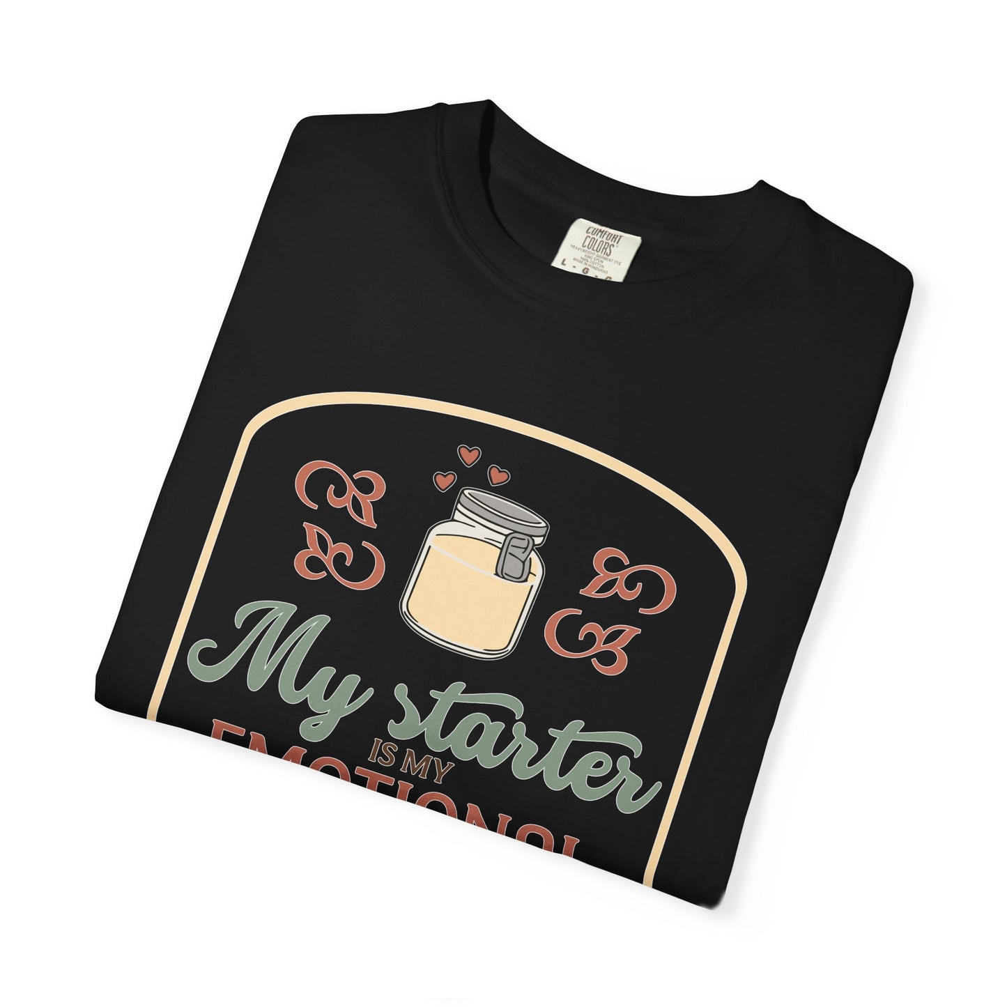 My Starter Is My Emotional Support Organism | Funny Sourdough Shirt | Baking Humor | Sourdough Lover Apparel