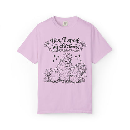 Yes, I Spoil My Chickens T-Shirt — Chicken Lover Farm Tee